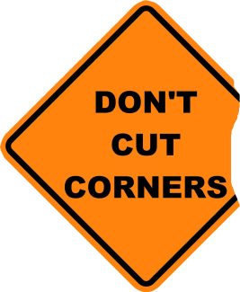 Don't Cut Corners